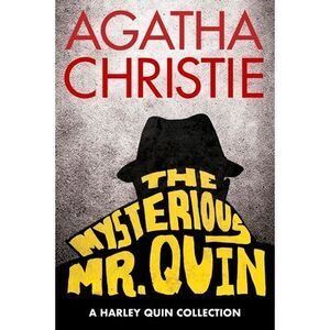The Mysterious Mr. Quin: A Harley Quin Collection -- Agatha Christie